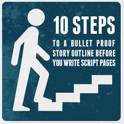 10 Steps to a Bulletproof Story Outline
