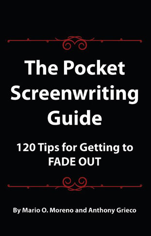The Pocket Screenwriting Guide: 120 Tips for Getting to FADE OUT Digital Guide