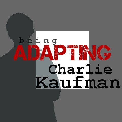 Adapting Charlie Kaufman: The Eternal Brilliance of His Non-Linear Storytelling