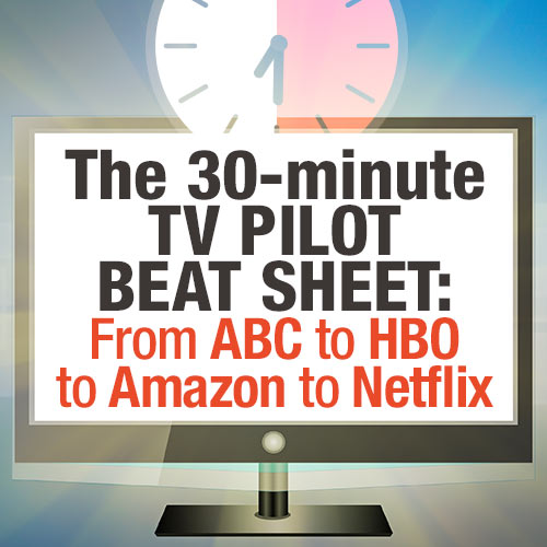 The 30minute TV Pilot Beat Sheet From ABC to HBO