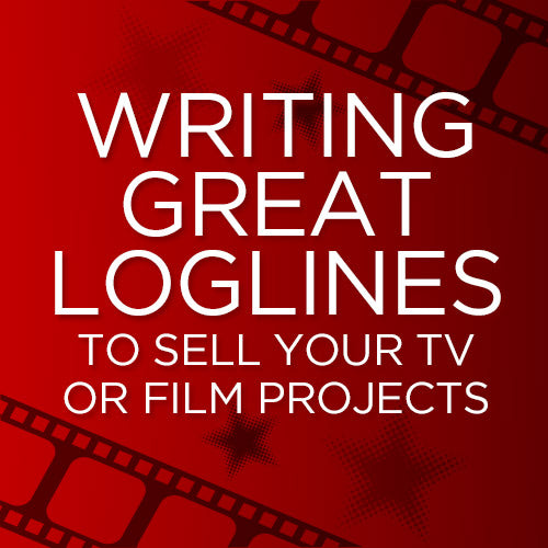 Writing Great Loglines to Sell Your TV or Film Projects
