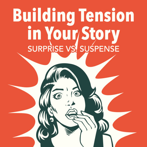 Build Suspense Building Tension: Surprise Vs. Suspense – Writers Store