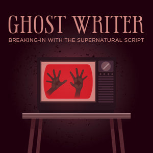 Ghost Writer: Breaking-In with The Supernatural Script