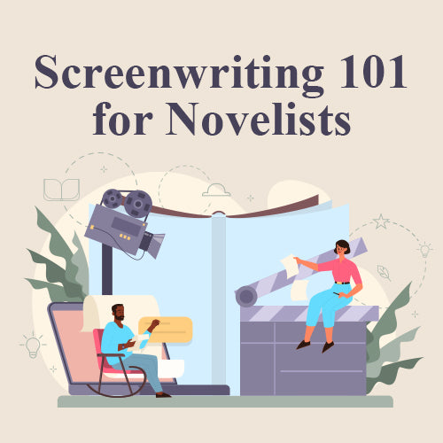 Screenwriting 101 for Novelists