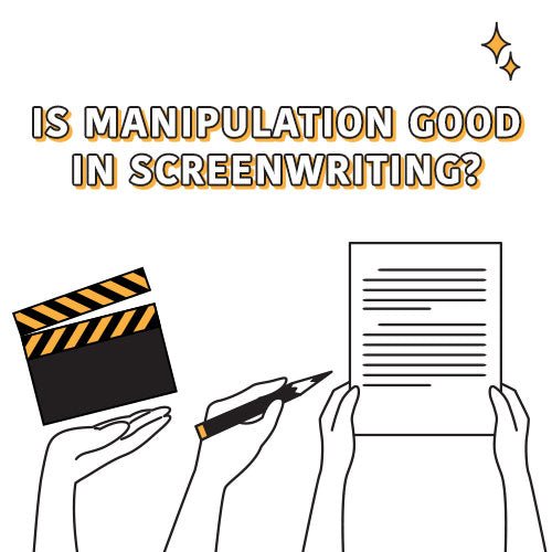 Is Manipulation Good in Screenwriting – Writers Store