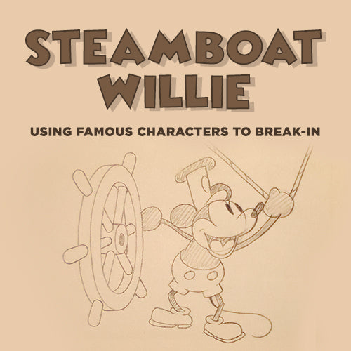 STEAMBOAT WILLIE: Using Famous Characters to Break-In!