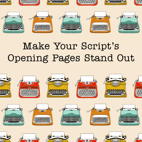 Make Your Script's Opening Pages Stand Out
