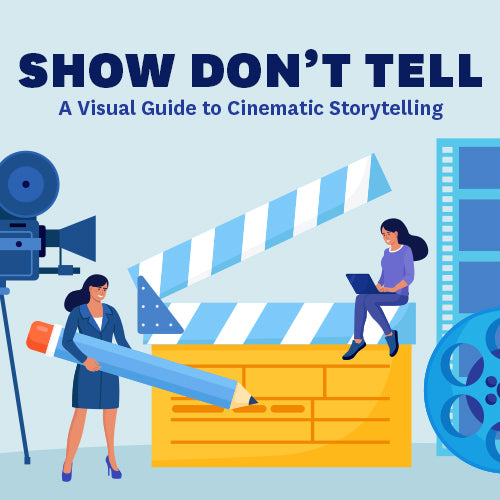 SHOW DON'T TELL: A Visual Guide to Cinematic Storytelling – Writers Store