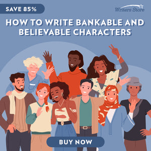How to Write Bankable and Believable Characters