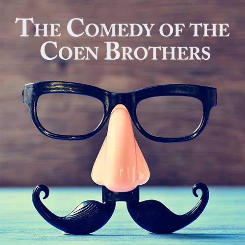 The Comedy of the Coen Brothers