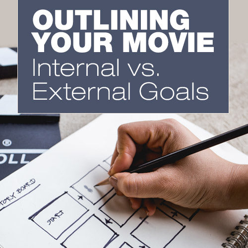 Outlining Your Movie: Internal vs. External Goals