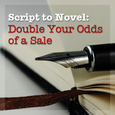 Script to Novel: Double Your Odds of a Sale Webinar