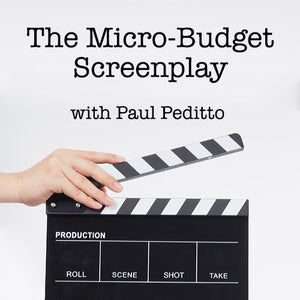 Writing the Micro-Budget Screenplay