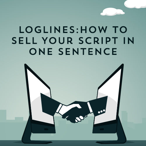 Loglines: How to Sell Your Script in One Sentence