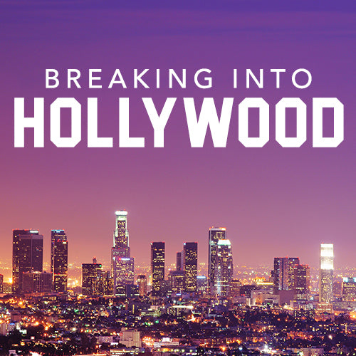 Breaking Into Hollywood
