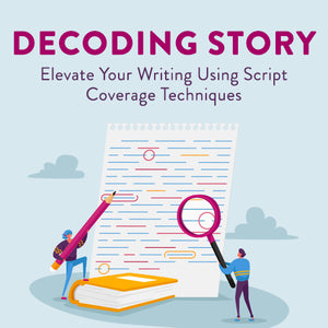 Decoding Story: Elevate Your Writing Using Script Coverage Techniques