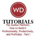 The Author Platform: How to Build It Professionally, Productively, and Profitably - Part I and II