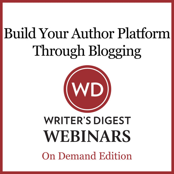 Build Your Author Platform Through Blogging Webinar