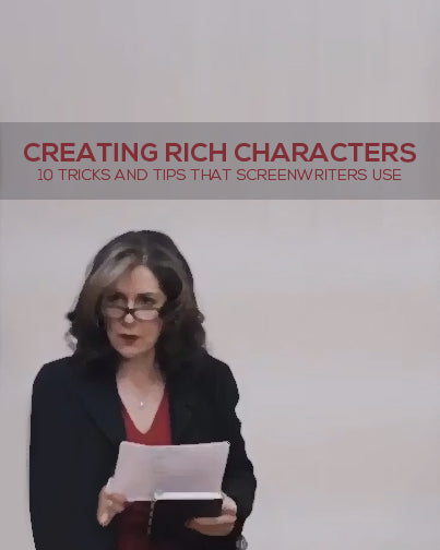 Creating Rich Characters: 10 Tricks and Tips that Screenwriters Use