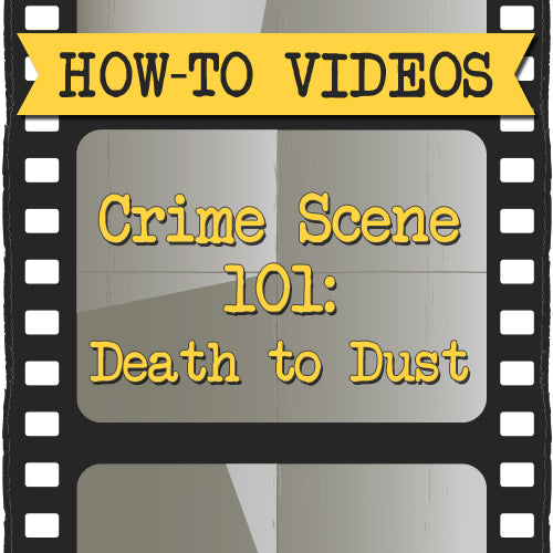 Crime Scene 101: Death to Dust
