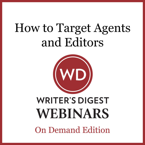 How to Target Agents and Editors: Market Your Novel to the Right People Webinar
