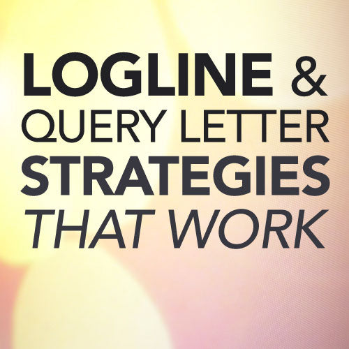 Logline & Query Letter Strategies That Work