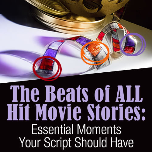 The Beats Of ALL Hit Movie Stories: Essential Moments Your Script Should Have