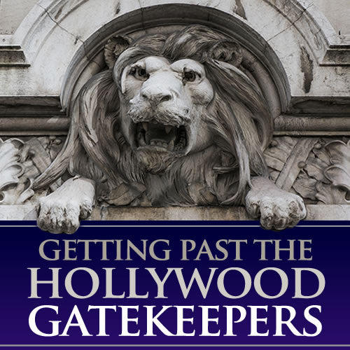 Getting Past the Hollywood Gatekeepers