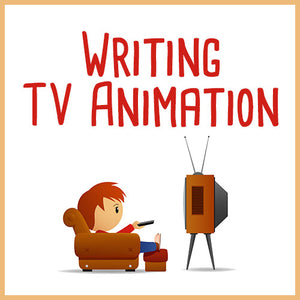 Writing TV Animation