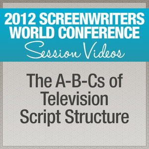 The A-B-Cs of Television Script Structure