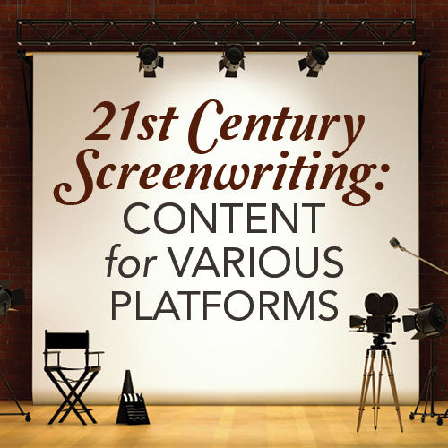21st Century Screenwriting: Content For Various Platforms