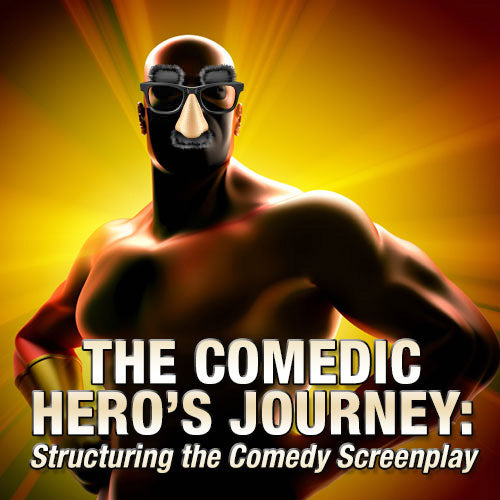 The Comedic Hero’s Journey: Structuring the Comedy Screenplay