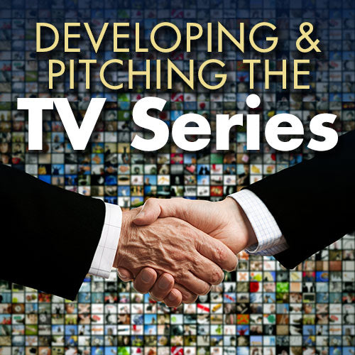 Developing and Pitching the TV Series