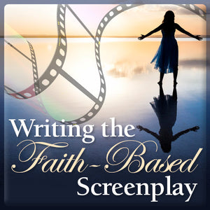 Writing the Faith-Based Screenplay