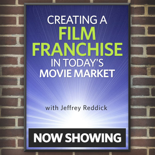 Creating A Film Franchise In Today's Movie Market