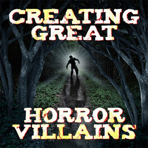 Creating Great Horror Villains
