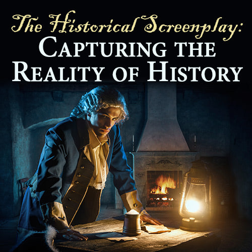 The Historical Screenplay: Capturing the Reality of History
