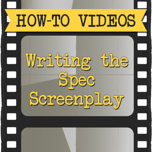Writing the Spec Screenplay