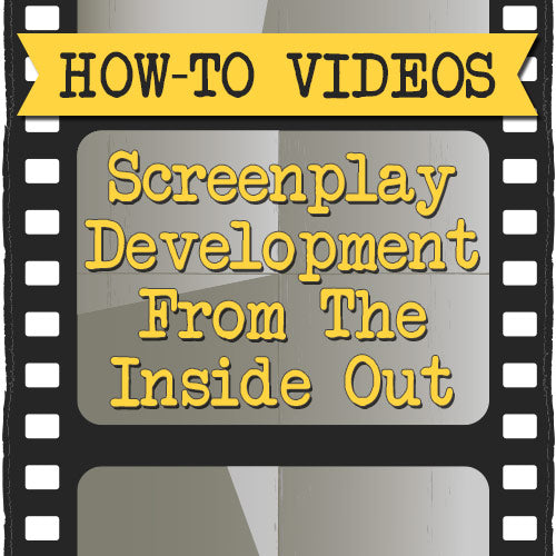 Screenplay Development From The Inside Out