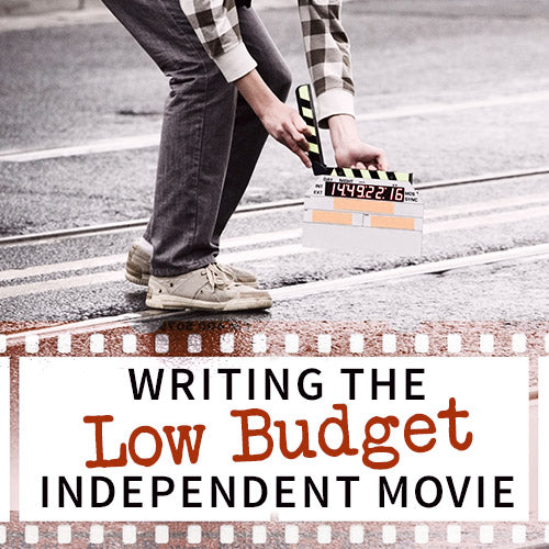 Writing the Low Budget Independent Movie
