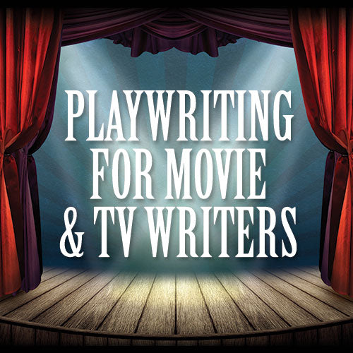 Playwriting for Movie and TV Writers