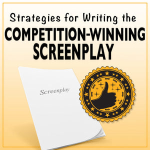 Strategies for Writing the Competition-Winning Screenplay
