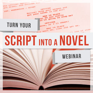 Turn Your Script Into A Novel