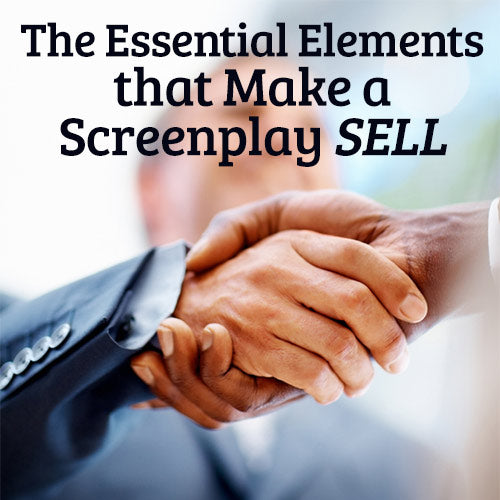 The Essential Elements that Make a Screenplay Sell – Writers Store