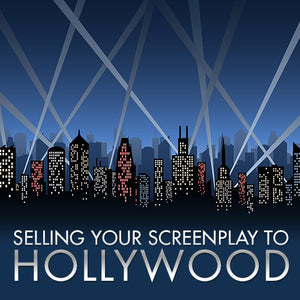 Selling Your Screenplay to Hollywood