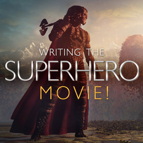 Writing the Superhero Movie