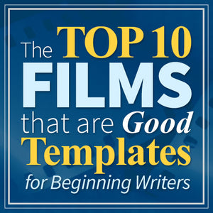 The Top Ten Classic Films That Are Good Templates for Beginning Writers